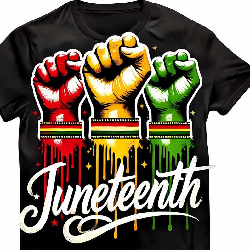 May include: Black t-shirt featuring three raised fists in red, yellow, and green, with matching color drips. Each fist has a wristband with a Pan-African flag design. The word "Juneteenth" is written in white script.