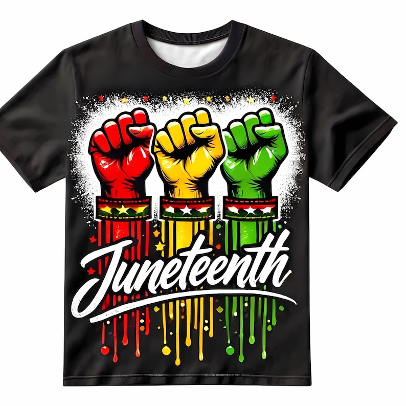 May include: Black t-shirt featuring three raised fists in red, yellow, and green, with matching wristbands. The word "Juneteenth" is written in white script below the fists, with colorful drips. The design is set against a white speckled background.