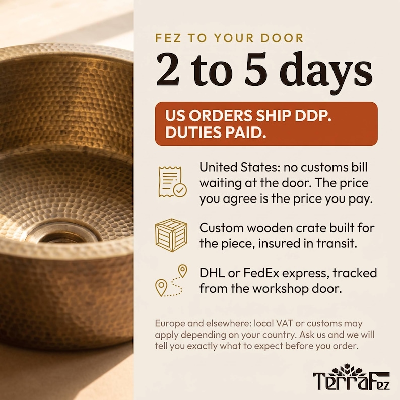 May include: A round, hammered brass sink basin with a metallic gold finish. The image includes text detailing shipping information: FEZ TO YOUR DOOR, 2 to 5 days, US ORDERS SHIP DDP. DUTIES PAID, and information regarding customs, wooden crates, and courier services.