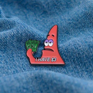 Ik heb 3 dollar Cartoon Patrick Emaille Pin