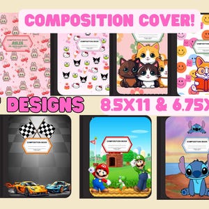 May include: Collection of composition notebooks with various designs, including cherries, cats, Hello Kitty, a corgi reading, race cars, Mario and Luigi, and Stitch. The notebooks are available in 8.5x11 and 6.75x10 inch sizes. The text "COMPOSITION COVER!" and "7 DESIGNS" are visible.