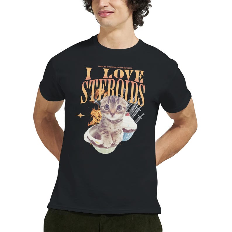 Camiseta con meme de gato "Amo los esteroides" / Divertida camiseta gráfica para amantes de los gatos y dueños de mascotas / Idea de regalo humorística / Camiseta desquiciada y vergonzosa imagen 5