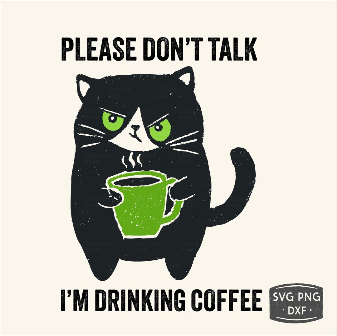 Don’t Talk Coffee SVG | Funny Coffee Cat Quote PNG DXF | Introvert ...