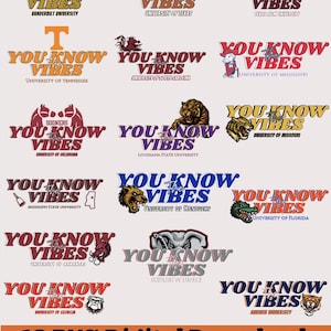 May include: A collection of 16 PNG digital downloads featuring college team logos. Each logo includes the phrase "You Know the Vibes" in a stylized font, with team names such as Vanderbilt University, University of Texas, and Texas A&M University.