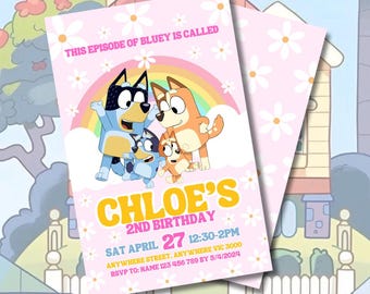 May include: A pink birthday invitation with a rainbow and cartoon dogs from the show Bluey. The text reads "This episode of Bluey is called Chloe's 2nd Birthday. Sat April 27 12:30-2pm. Anywhere Street, Anywhere VIC 3000. RSVP to: Name 123 456 789 by 5/4/2024."