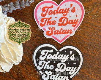 Today's The Day Satan Sticker | Funny Sticker, Metal Sticker, Unique Gift, Hail Satan, Meme Sticker, Dark Humor