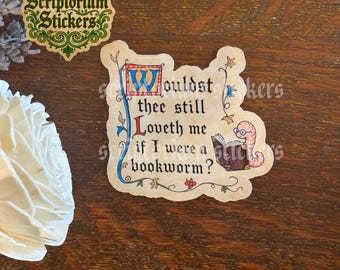 Would You Still Love Me If I Were A Bookworm Medieval Sticker | Bookworm Sticker, Bookish Sticker, Medieval Marginalia
