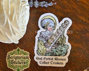 God Forbid Woman Collect Trinkets Medieval Humor Sticker | Meme Sticker, Unique Gift, Middle Ages Sticker, Medieval Art Sticker, Feminist