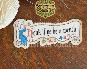 Honk if ye be a Wench Medieval Bumper Sticker | Funny Bumper Sticker, Medieval Marginalia, Wench Sticker, Medievalcore Bumper Sticker