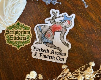 Fucketh Around and Findeth Out Medieval Humor Sticker | Meme Sticker, Unique Gift, Middle Ages Sticker, Medieval Art Sticker
