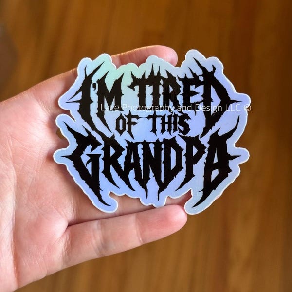 I'm Tired of This Grandpa Metal Sticker | Laptop Sticker, Water Bottle Sticker, Metalcore Sticker, Meme Sticker, Metal Font Sticker