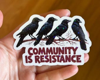 Community is Resistance Crow Sticker | Anti Trump Stickers, Political Stickers, Anti Oligarchy, Protest Sticker, Anti Fascism