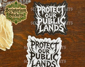 Protect Our Public Lands Metal Font Sticker | Protest Sticker, Alt National Park, Protect Our Parks, Protect Public Lands, Fund Parks