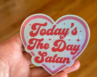 Today's The Day Satan Sticker | Funny Sticker, Metal Sticker, Unique Gift, Hail Satan, Meme Sticker, Dark Humor
