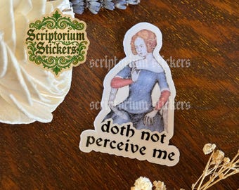 Do Not Perceive Me Medieval Meme Sticker | Meme Sticker, Unique Gift, Medieval Marginalia Sticker, Medieval Art Sticker, Feminist Sticker