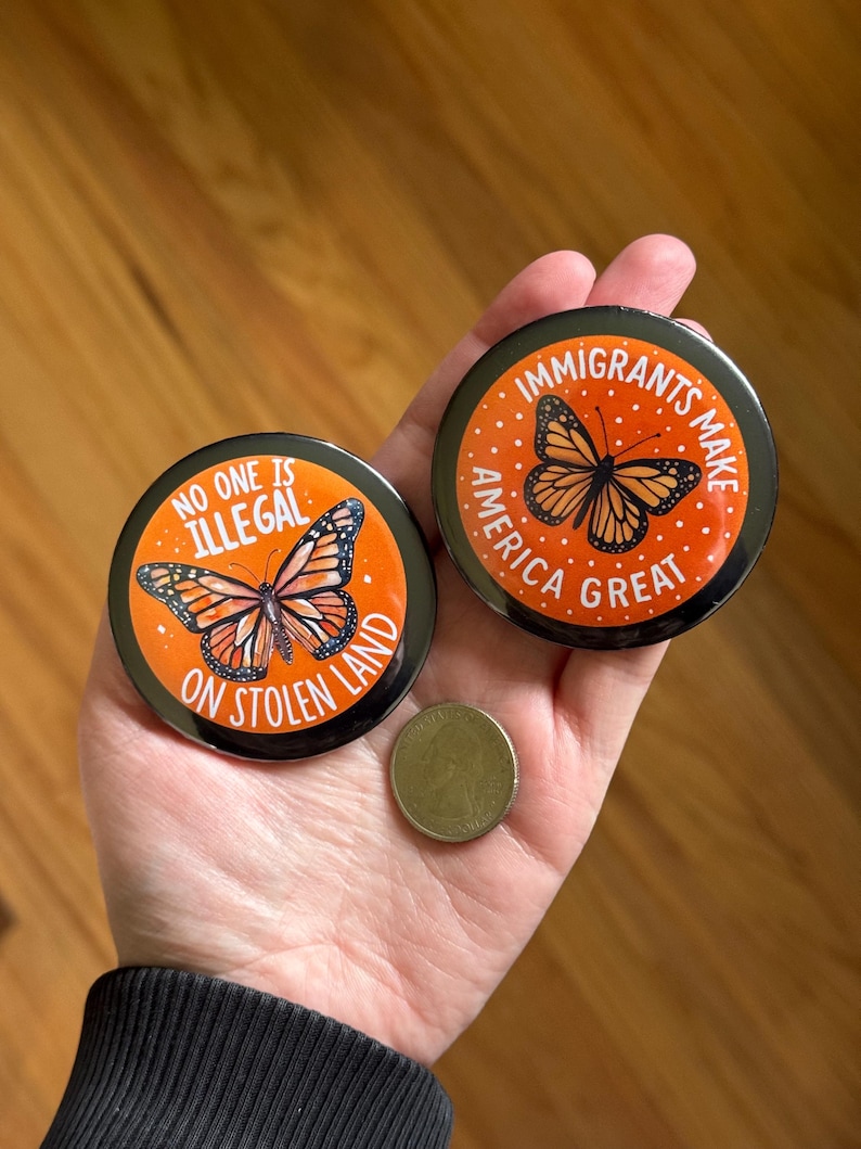 Anti ICE Button Pins | Anti Fascism, No One Is Illegal on Stolen Land, Immigrants Make America Great image 5
