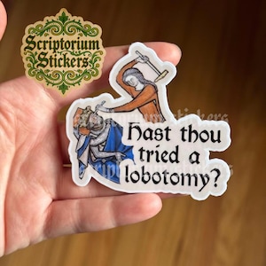 Hast Thou Tried a Lobotomy Medieval Humor Sticker | Meme Sticker, Unique Gift, Middle Ages Sticker, Medieval Art Sticker, Feminist