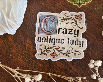 Crazy Antique Lady Sticker | Meme Sticker, Unique Gift, Medieval Meme, Unique Sticker, Medieval Illuminated Manuscript Sticker