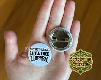 Support Your Local Little Free Library Heavy Metal Font Button Pins | Bookish Pin, Library Pin, Read Banned Books