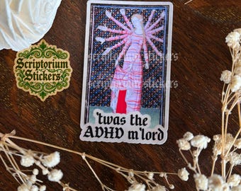 Twas the ADHD M'Lord Medieval Humor Sticker | Meme Sticker, Unique Gift, Middle Ages Sticker, Medieval Art Sticker