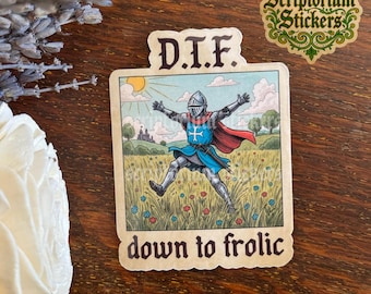 Down to Frolic Knight Sticker | Whimsical Sticker, Medieval Knight Sticker, Meme Sticker, Funny Sticker, Medieval Sticker
