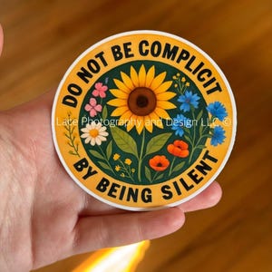 Do Not Be Complicit By Being Silent Sticker | Anti Trump Sticker, Anti Fascism, Protest, Human Rights, Political Activism, Resistance