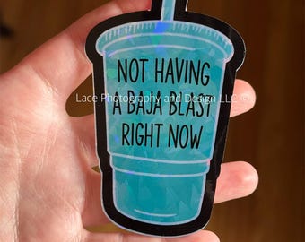 Not Having a Baja Blast Right Now Holographic Sticker | Meme Sticker, Pop Culture Sticker, Mountain Dew Sticker, Taco Bell Sticker