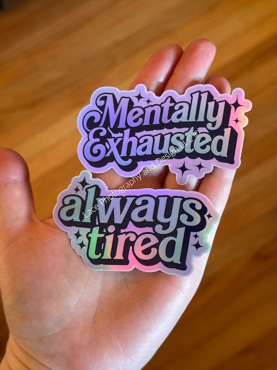 Always Tired Sticker, Mentally Exhausted Sticker | Mental Health Sticker, Tired Aesthetic, Exhausted Mood Sticker, Self-Care Sticker