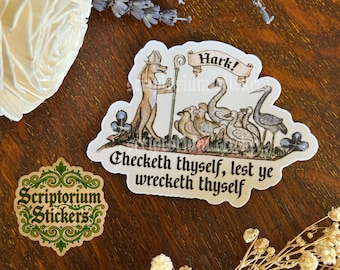 Checketh Thyself, Lest Ye Wrecketh Thyself Medieval Meme Sticker | Medieval Marginalia Sticker, Funny Sticker, Meme Sticker,
