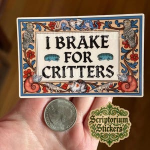 I Brake For Critters Medieval Bumper Sticker | Meme Sticker, Unique Gift, Middle Ages Sticker, Funny Bumper Sticker, Weird Medieval Guys 3.5 Inches
