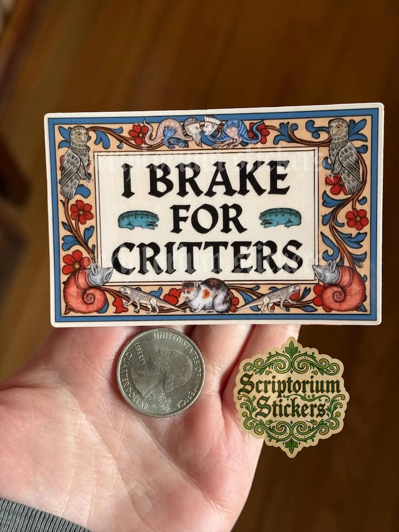 I Brake For Critters Medieval Bumper Sticker | Meme Sticker, Unique Gift, Middle Ages Sticker, Funny Bumper Sticker, Weird Medieval Guys 3.5 Inches