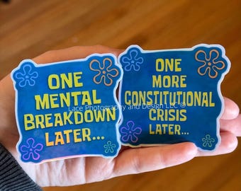 One More Constitutional Crisis Later, One Mental Breakdown Later Sticker | Anti Trump, Anti Fascism, Are We Great Yet, 8647, Meme Sticker