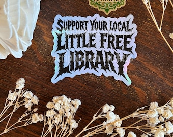 Support Your Local Little Free Library Heavy Metal Sticker | Librarian Gift, Bookish Sticker