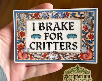 I Brake For Critters Medieval Bumper Sticker | Meme Sticker, Unique Gift, Middle Ages Sticker, Funny Bumper Sticker, Weird Medieval Guys