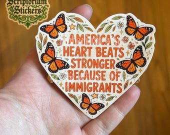 America's Heart Beats Stronger Because of Immigrants Sticker | Anti Fascism, Abolish ICE, Human Rights, No One is Illegal on Stolen Land
