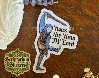 Twas the Tism M'Lord Medieval Humor Sticker | Meme Sticker, Unique Gift, Middle Ages Sticker, Medieval Art Sticker
