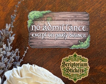 No Admittance Except On Party Business Sticker | Medieval Sticker, Bookish Sticker, Hobbit Sticker, Bookish Sticker