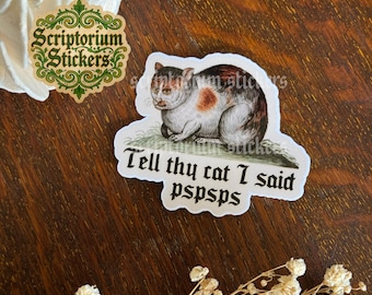 Dile a tu gato que dije Pspsps Humor Medieval Sticker / Sticker de Gato, Sticker Meme, Regalo Único, Sticker de la Edad Media, Sticker de Arte Medieval
