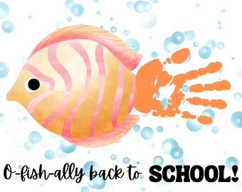 May include: Watercolor illustration of a fish with orange and pink stripes, a black eye, and an orange handprint. The text reads "O-fish-ally back to SCHOOL!" with blue bubbles in the background.