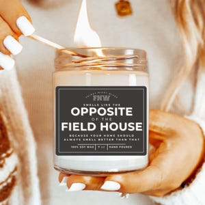 Opposite of the Field House Candle for Funny Coach Gift Funny Coach Wife Candle for Football Wife Football Candle for Football Coach