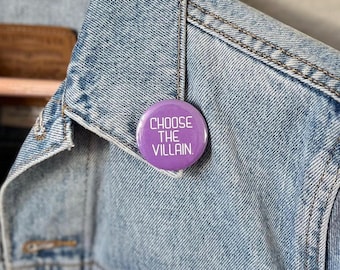 Booktok Merch, Choose The Villain Quote Pin, Dark Romance, 1.5 inch