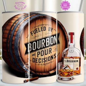 Funny Bourbon Tumbler Wrap, Fueled By Bourbon And Pour Decisions PNG, 20oz Skinny Tumbler Sublimation Design, Funny Whiskey Tumbler Wrap