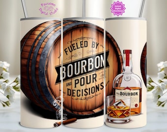 Lustige Bourbon Tumbler Wrap, angetrieben durch Bourbon und gießen Entscheidungen PNG, 20 Unzen Skinny Tumbler Sublimation Design, lustige Whisky Tumbler Wrap