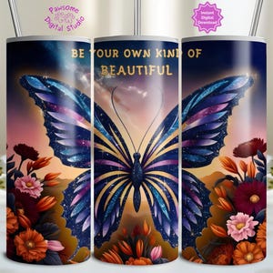 Be Your Own Kind of Beautiful Tumbler Wrap, Butterfly Motivational Quote 20oz Sublimation Design Positive Affirmation Digital Design PNG
