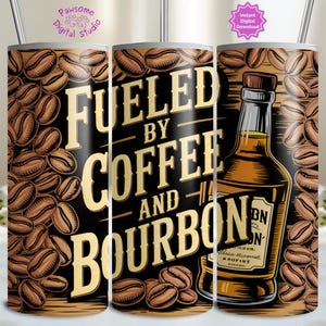 Funny Bourbon Tumbler Wrap, Fueled By Coffee And Bourbon 20oz Skinny Tumbler Sublimation Design, Funny Whiskey Tumbler Wrap Digital Download