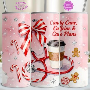 May include: A pink tumbler with a festive design featuring candy canes, a red and white striped bow, a stethoscope, and a coffee cup. The text reads "Candy Cane, Caffeine & Care Plans". Gingerbread men and stars complete the holiday theme.