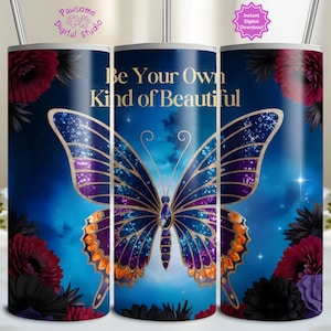 Be Your Own Kind of Beautiful Tumbler Wrap, Butterfly Motivational Quote 20oz Sublimation Design Positive Affirmation Digital Design PNG