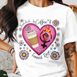 Gevoed door koffie en feministische woede png, Venussymbool feministische png, bloemenfeministische png, sublimatiefeminisme png, sublimatieontwerp