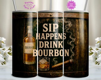 Lustige Bourbon Tumbler Wrap, Sip Happens Drink Bourbon PNG, 20 Unzen Skinny Tumbler Sublimation Design, lustige Whisky Tumbler Wrap Digitale Datei