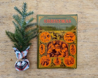 1970 An Old Fashioned Christmas In Illustration and Decoration By Clarence Hornung